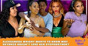 Alexsandra Wright Wants To Know Why Beyoncé Doesn’t Love Her Stepbrother?