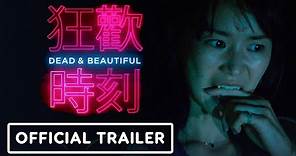 Dead & Beautiful - Official Trailer (2021) Gijs Blom, Aviis Zhong, Yen Tsao