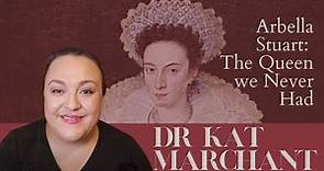 Arbella Stuart with Dr Kat Marchant, on the British History Channel