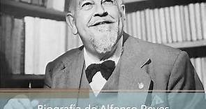Biografía de Alfonso Reyes