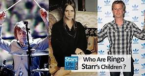 Who Are Ringo Starr's Children ? [1 Daughter And 2 Sons] | The Beatles Drummer