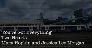 You've Got Everything - Mary Hopkin and Jessica Lee Morgan