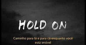 Chord Overstreet - Hold On (Official) Tradução