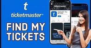 How To Find My Tickets On TicketMaster 2023?