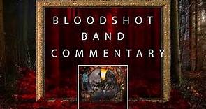 Bloodshot Band Commentary by The Choir