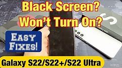 Galaxy S22's: Black Screen? Won't Turn On? Easy Fixes!
