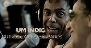 Um Índio | Outros (Doces) Bárbaros | Maria Bethânia, Gal Costa, Gilberto Gil, Caetano Veloso