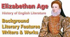 Elizabethan Age || Characteristics || Writers & Works || History of English Literature