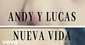 Andy & Lucas - Nueva Vida