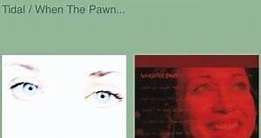 Fiona Apple - Tidal / When The Pawn...