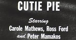 Cutie Pie, 1951 full movie starring Carole Mathews, Ross Ford and Peter Mamakos