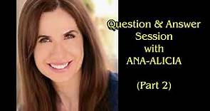 Q & A Session with Ana-Alicia (Part 2)