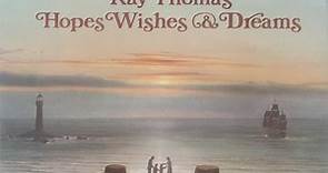 Ray Thomas - Hopes Wishes & Dreams