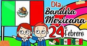 Dia de la Bandera Mexicana 🇲🇽24 de Febrero para niños