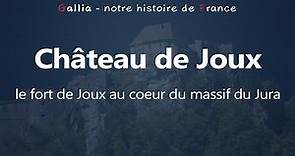 Le château de Joux : le fort de Joux au cœur de la montage du Jura