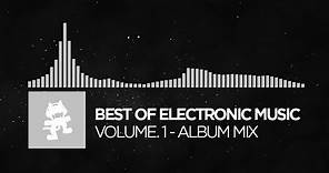 Best of Electronic Music - Vol.1 (1 Hour Mix) [Monstercat Release]