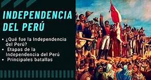 LA INDEPENDENCIA DEL PERÚ RESUMEN