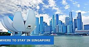 Where to Stay in Singapore First Time: 11 Best Areas - Easy Travel 4U
