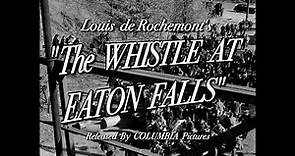 Whistle At Eaton Falls (1951) - Trailer