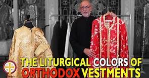 The Liturgical Colors of Orthodox Vestments Explained | Greek Orthodoxy 101