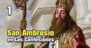 SAN AMBROSIO de MILÁN en Las Confesiones de SAN AGUSTÍN (1)