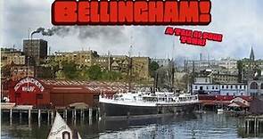 Bellingham: From Four Towns to One - Tracing the Historic Path