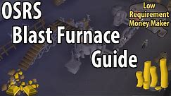 OSRS Blast Furnace Guide | Old School Runescape Money making Guide