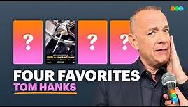 Four Favorites with Tom Hanks