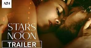 Stars at Noon | Official Trailer HD | A24