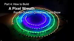 Part 4: How to build a Pixel Wreath for an outdoor Christmas light show