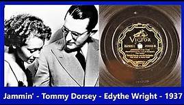 Jammin' - Tommy Dorsey - Edythe Wright - 1937