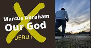 Marcus Abraham-Our God