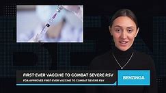 FDA approves first-ever vaccine to combat severe RSV