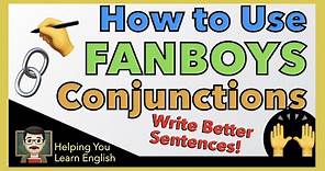 How to use Coordinating Conjunctions - FANBOYS - Write Better Sentences