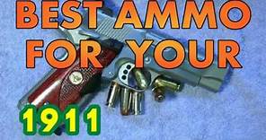 BEST AMMO FOR YOUR 1911