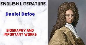 Daniel Defoe| biography and important works|