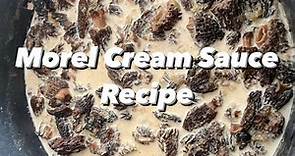 Cooking with Morel Mushrooms: Delectable Simple Morel Cream Sauce Decipe