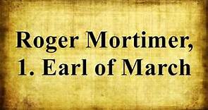 Roger Mortimer, 1. Earl of March