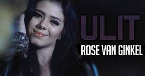 Rose Van Ginkel — Ulit [Official Music Video]