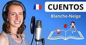 Cuentos En Francés 📖 Blanca Nieves (Blanche-Neige)