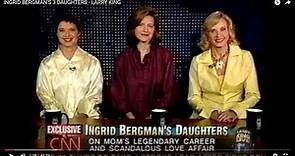 INGRID BERGMAN'S 3 DAUGHTERS ON LARRY KING LIVE, 2003