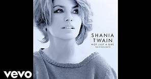 Shania Twain - Not Just A Girl (Audio)