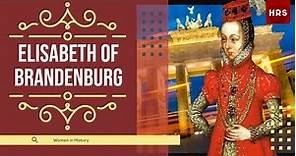 The DESPERATION of a Reformation Princess! Elisabeth of Brandenburg