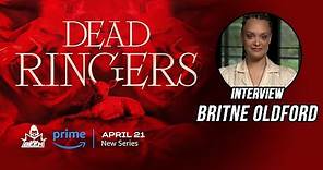 Interview/Entrevista - Britne Oldford Talks Dead Ringers