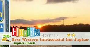 Best Western Intracoastal Inn Jupiter - Jupiter Hotels, Florida