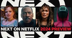 NEXT ON NETFLIX 2024: The Series & Films Preview