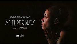 Ann Peebles - Do I Need You (Official Audio)