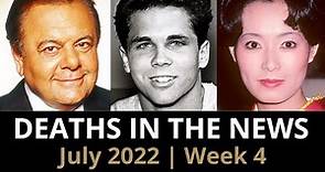 Who Died: July 2022, Week 4 | News & Reactions