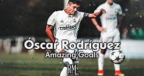 Óscar Rodríguez - Amazing Goals