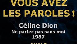 Céline Dion - Ne partez pas sans moi - Paroles lyrics - VALP